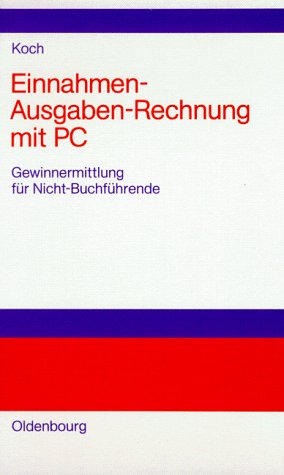 Einnahmen-Ausgaben-Rechnung mit PC: Gewinnermittlung für Nicht-Buchführende