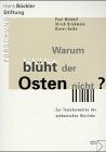 Warum blüht der Osten nicht?: Zur Transformation der ostdeutschen Betriebe