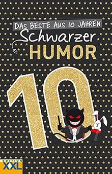 Das Beste aus 10 Jahren Schwarzer Humor