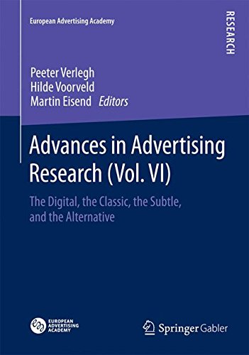 Advances in Advertising Research (Vol. VI): The Digital, the Classic, the Subtle, and the Alternative (European Advertising Academy)