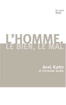 L'homme, le bien, le mal : une morale sans transcendance