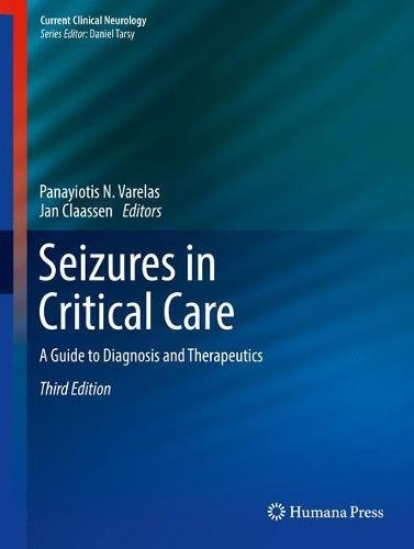 Seizures in Critical Care: A Guide to Diagnosis and Therapeutics (Current Clinical Neurology)