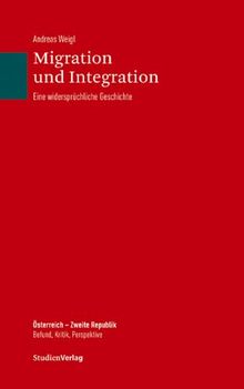 Migration und Integration (Österreich - Zweite Republik. Befund, Kritik, Perspektive 20)