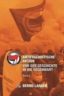 Antifaschistische Aktion: Geschichte einer linksradikalen Bewegung | Band 2