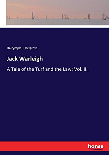 Jack Warleigh: A Tale of the Turf and the Law: Vol. II.