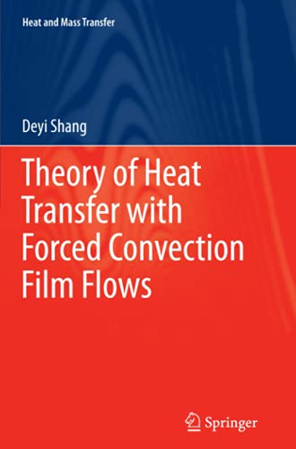 Theory of Heat Transfer with Forced Convection Film Flows (Heat and Mass Transfer)