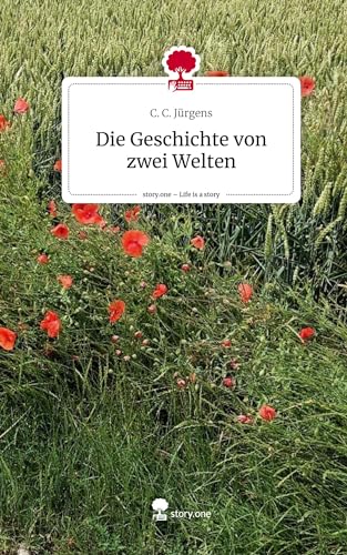 Die Geschichte von zwei Welten. Life is a Story - story.one