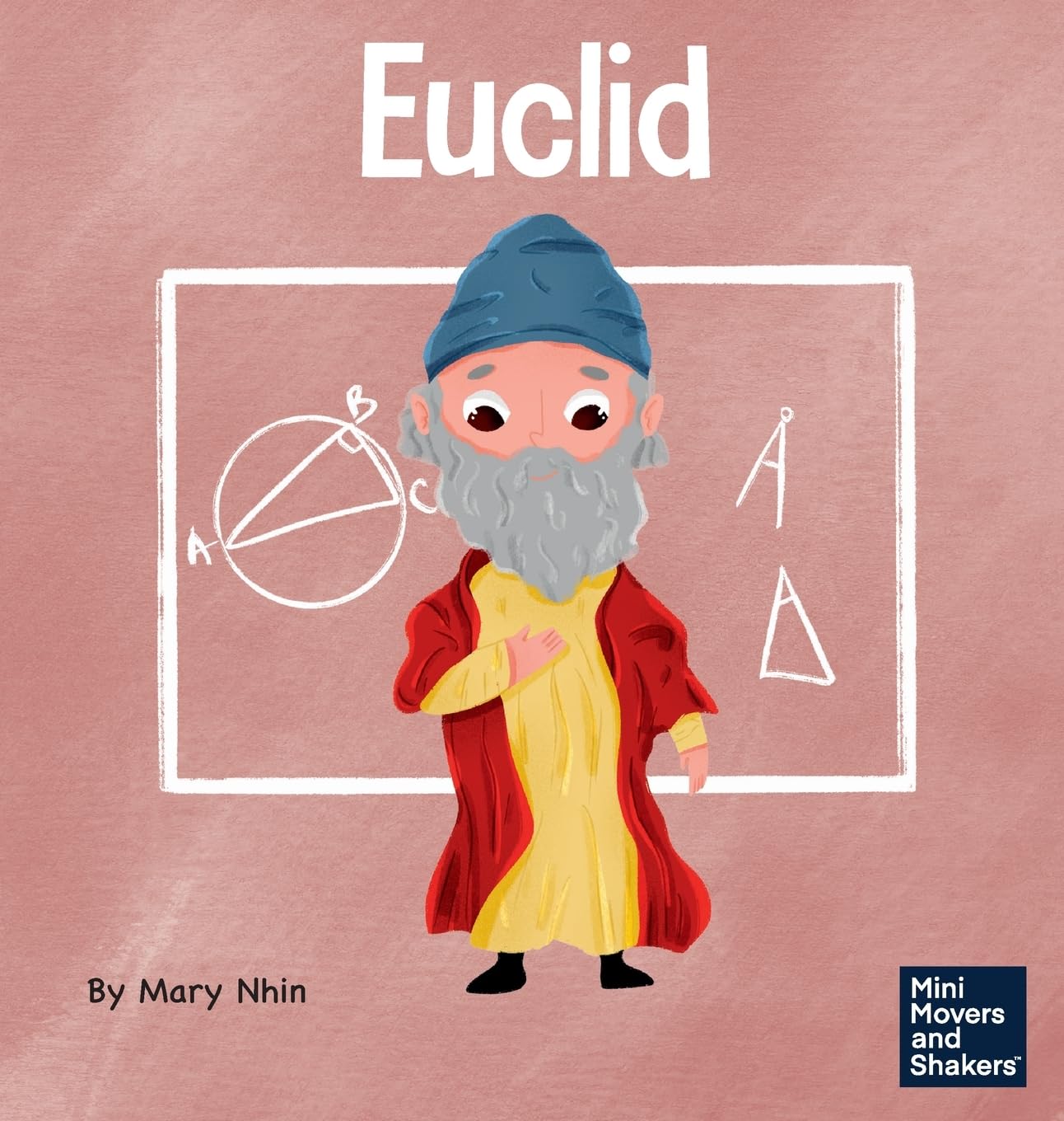 Euclid: A Kid's Book About Exploring and Asking Questions (Mini Movers and Shakers, Band 43)
