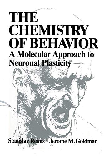 The Chemistry of Behavior: A Molecular Approach To Neuronal Plasticity