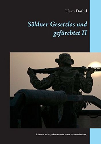 Söldner Gesetzlos und gefürchtet - II: Lebe für nichts, oder stirb für etwas, du entscheidest!