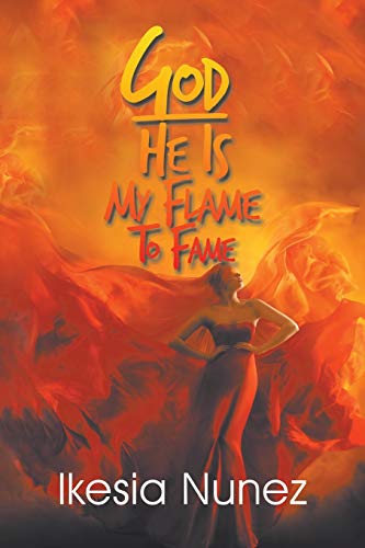 God: He ls My Flame to Fame: A Book of Reflections