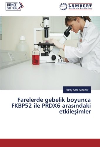 Farelerde gebelik boyunca FKBP52 ile PRDX6 arasındaki etkileşimler