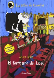 El fantasma del Liceu (LA TRIBU DE CAMELOT. ESPECIALS, Band 14)