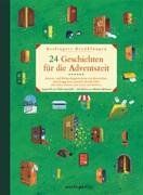 24 Geschichten für die Adventszeit: Advents- und Weihnachtsgeschichten zum Lesen und Vorlesen