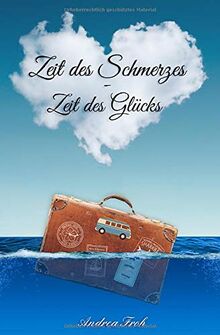 Zeit des Schmerzes - Zeit des Glücks