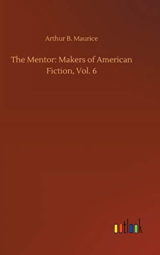 The Mentor: Makers of American Fiction, Vol. 6