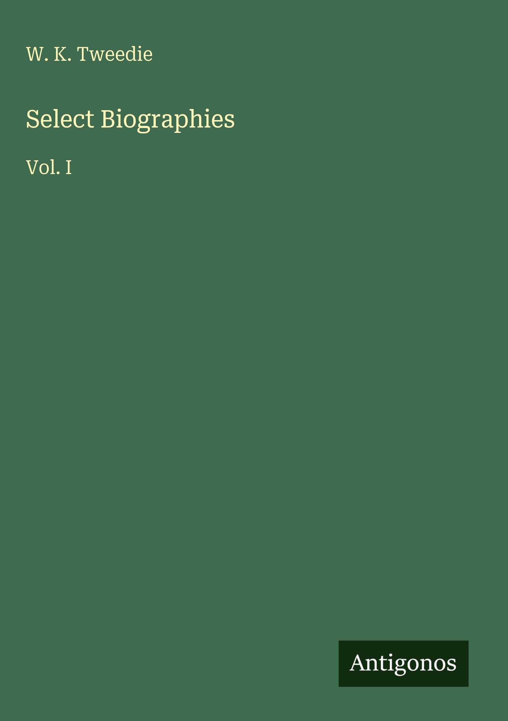 Select Biographies: Vol. I