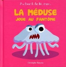 La méduse joue au fantôme