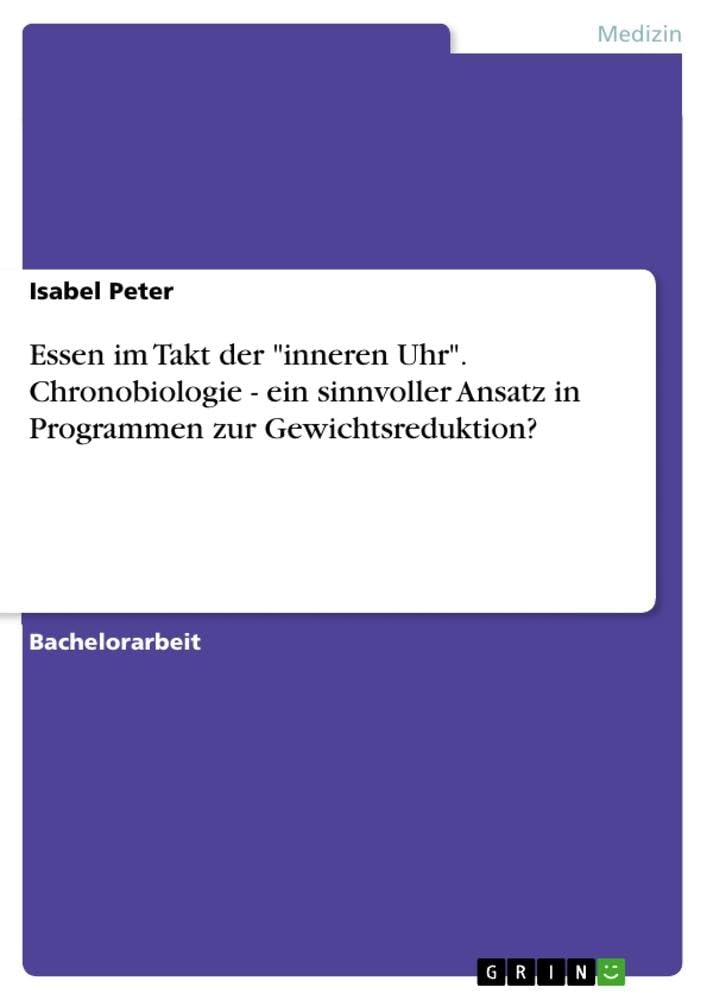 Essen im Takt der inneren Uhr. Chronobiologie - ein sinnvoller Ansatz in Programmen zur Gewichtsreduktion?