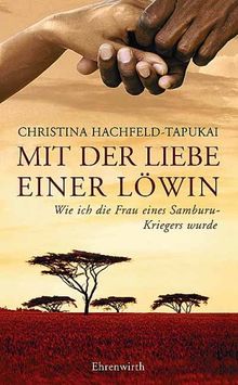 Mit der Liebe einer Löwin. Wie ich die Frau eines Samburu-Kriegers wurde