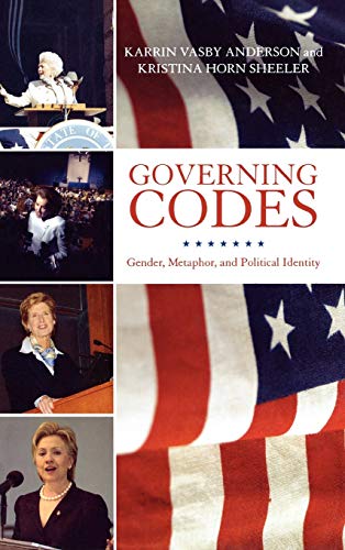 Governing Codes: Gender, Metaphor, and Political Identity (Lexington Studies in Political Communication)
