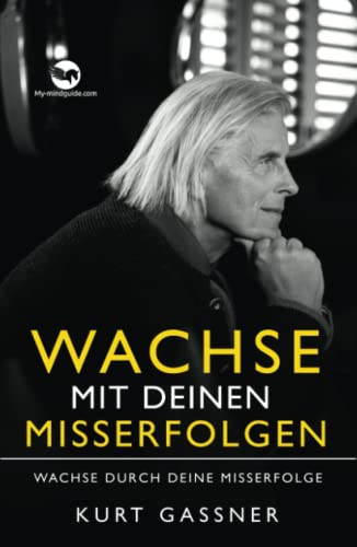 Wachse mit deinen Misserfolgen: Wachse durch deine Misserfolge