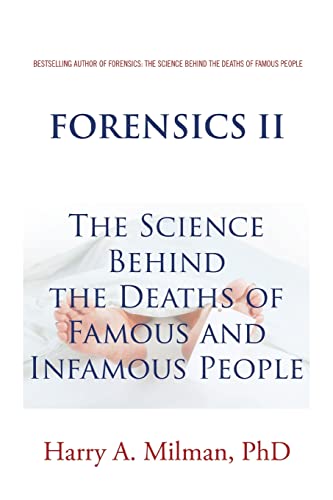 FORENSICS II: The Science Behind the Deaths of Famous and Infamous People