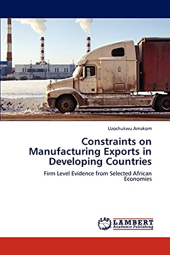 Constraints on Manufacturing Exports in Developing Countries: Firm Level Evidence from Selected African Economies