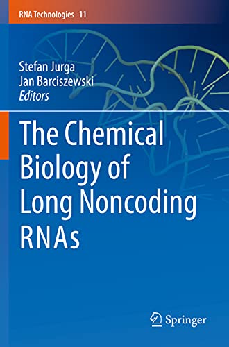 The Chemical Biology of Long Noncoding RNAs (RNA Technologies, 11, Band 11)