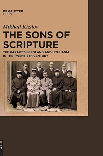 Mikhail Kizilov The Sons Of Scripture, The Karaites In Poland And Lithuania In The Twentieth Century