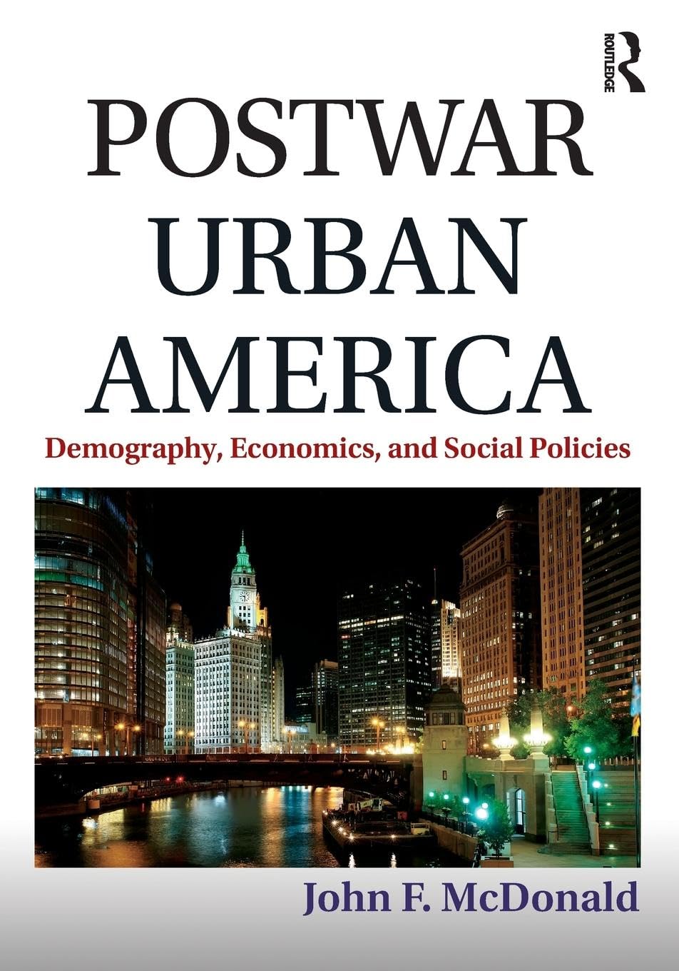 Postwar Urban America: Demography, Economics, and Social Policies