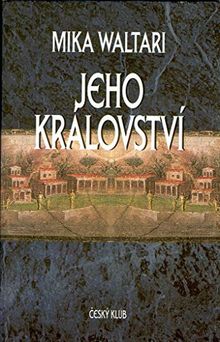 Jeho království: Jedenáct listů Marca Manilia Mezantiana z roku XXX. po kristu (2003)