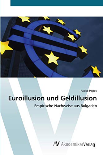 Euroillusion und Geldillusion: Empirische Nachweise aus Bulgarien
