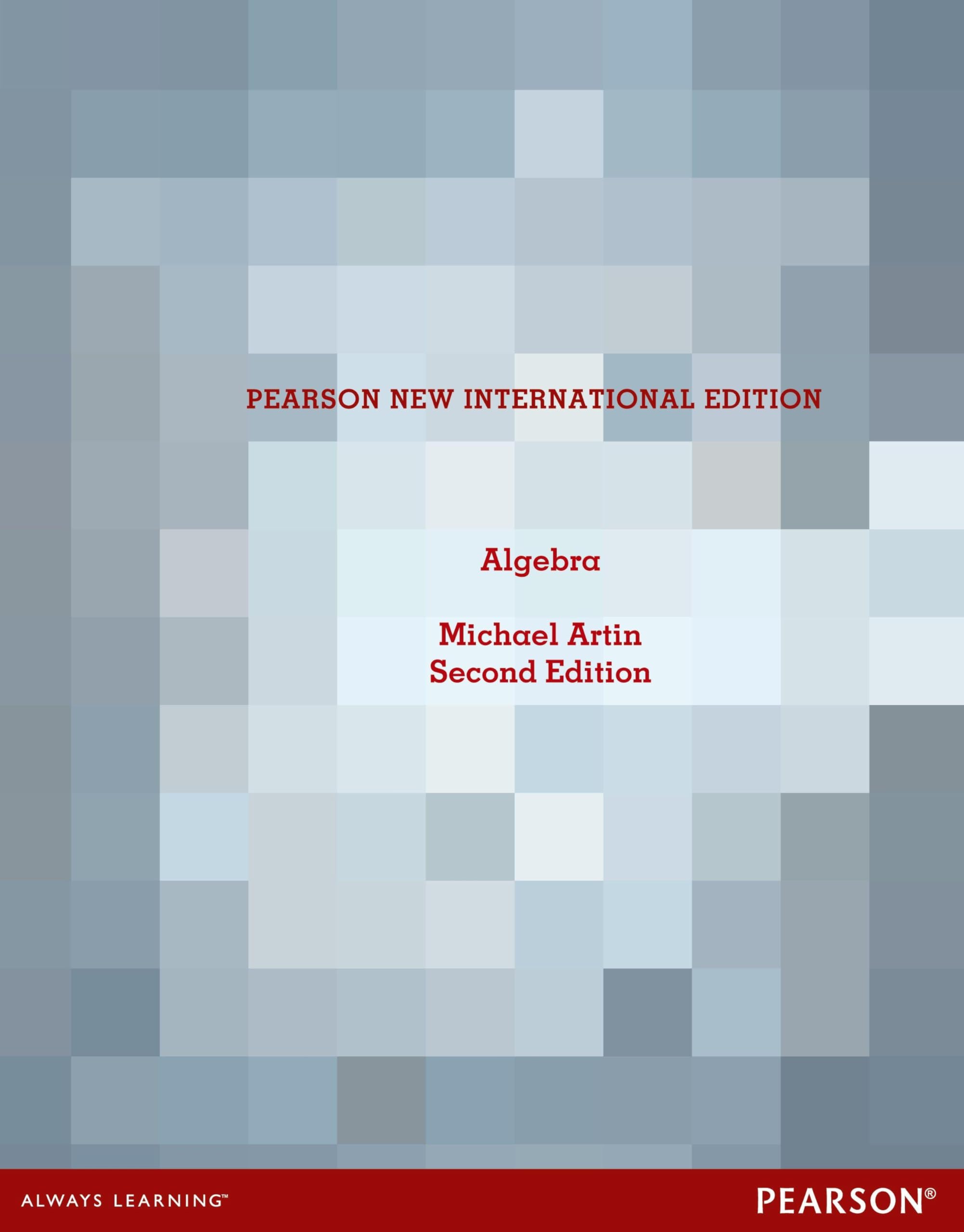Michael Artin Algebra, Pearson New International Edition
