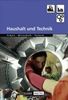 Duden Arbeit - Wirtschaft - Technik - Themenbände: Haushalt und Technik: Schülerbuch: Wirtschaft - Arbeit - Technik