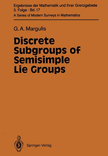 Discrete Subgroups of Semisimple Lie Groups (Ergebnisse der Mathematik und ihrer Grenzgebiete. 3. Folge / A Series of Modern Surveys in Mathematics, 17, Band 17)