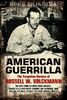 American Guerrilla: the Forgotten Heroics of Russell W. Volckmann: The Man Who Escaped from Bataan, Raised a Filipino Army Against the Japanese, and ... the True "Father" of Army Special Forces