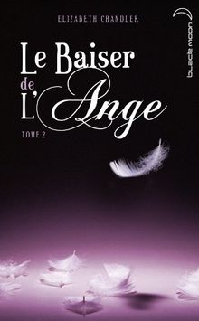 Le baiser de l'ange. Vol. 2