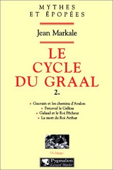 Le cycle du Graal. Vol. 2