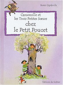 Camomille et les trois petites soeurs. Vol. 2004. Chez le Petit Poucet