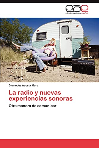 La radio y nuevas experiencias sonoras: Otra manera de comunicar