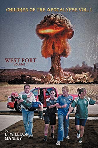 Children of the Apocalypse Vol. I: Volume 1. West Port