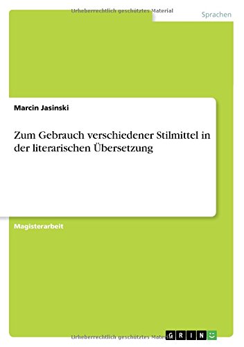 Zum Gebrauch verschiedener Stilmittel in der literarischen Übersetzung