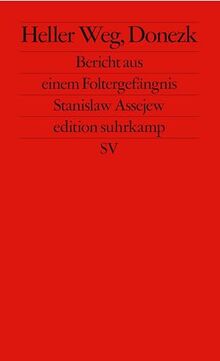 Heller Weg, Donezk: Bericht aus einem Foltergefängnis (edition suhrkamp)