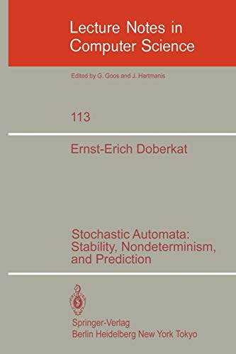 Stochastic Automata: Stability, Nondeterminism and Prediction (Lecture Notes in Computer Science) (Lecture Notes in Computer Science, 113, Band 113)