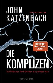 Die Komplizen. Fünf Männer, fünf Mörder, ein perfider Plan: Thriller