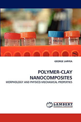 POLYMER-CLAY NANOCOMPOSITES: MORPHOLOGY AND PHYSICO-MECHANICAL PROPERTIES