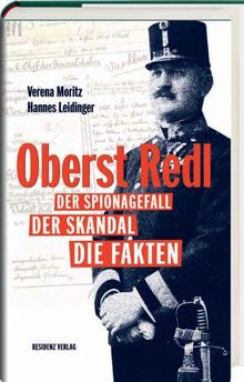 Oberst Redl. Der Spionagefall, der Skandal, die Fakten.