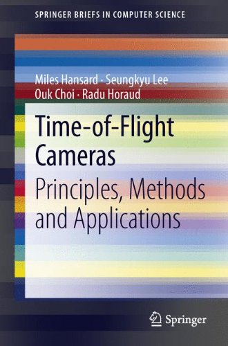 Time-of-Flight Cameras: Principles, Methods and Applications (SpringerBriefs in Computer Science)