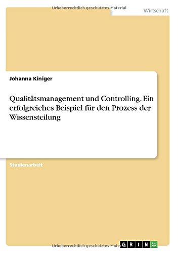 Qualitätsmanagement und Controlling. Ein erfolgreiches Beispiel für den Prozess der Wissensteilung